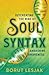 Soul Syntax: Outcreating the Mind by Awakening Awareness (Soul Awareness Awakening)