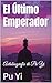 El Último Emperador: Autobiografía de Pu Yi (Spanish Edition)