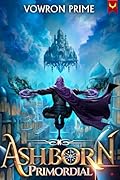 Ashborn Primordial 2: A Progression Fantasy Epic