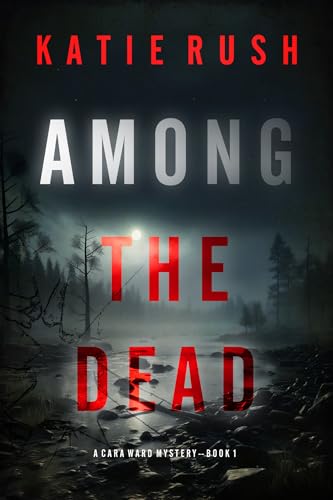 Among the Dead (A Cara Ward FBI Suspense Thriller—Book 1)