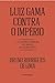 Luiz Gama contra o Império: A luta pelo direito no Brasil da Escravidã (Portuguese Edition)