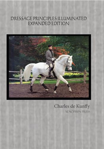 Dressage Principles Illuminated Expanded Edition (Kindle Edition)