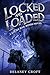 Locked and Loaded by Delaney Croft