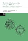 The Definitive Zoroastrian Critique of Islam: Chapters 11-12 of the Škand Gumānīg-Wizār by Mardānfarrox son of Ohrmazddād (Translated Texts for Historians, 83)