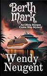 Berth Mark (An Olivia Morgan Cruise Ship Mystery) Berth Mark (An Olivia Morgan Cruise Ship Mystery)
