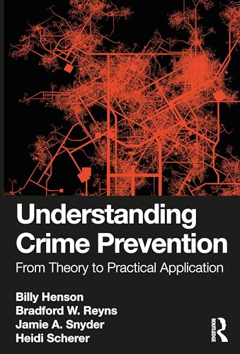 Understanding Crime Prevention: From Theory to Practical Application (Paperback)