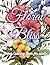 Floral Bliss: Flower Colori...