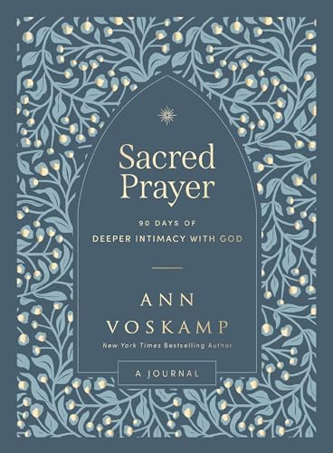 Sacred Prayer: 90 Days of Deeper Intimacy with God (A Guided Devotional Journal) – The Perfect Christian Christmas Gift for Women