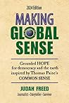 Making Global Sense: Making Global Sense: Grounded Hope for Democracy and the Earth Making Global Sense: Making Global Sense: Grounded Hope for Democracy and the Earth