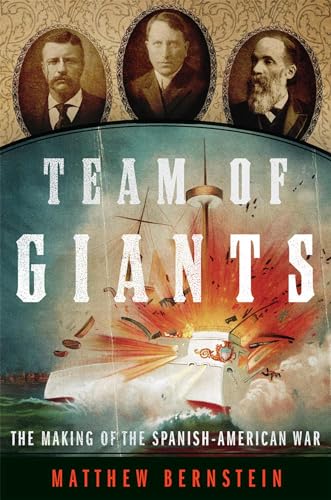 Team of Giants: The Making of the Spanish-American War (Hardcover)