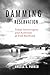 Damming the Reservation: Tribal Sovereignty and Activism at Fort Berthold (Volume 23) (New Directions in Native American Studies Series)