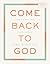 Come Back to God: Letting G...