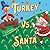 Turkey vs. Santa by Todd Tarpley