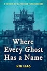 Where Every Ghost Has a Name by Kim Liao