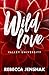 Wild Love by Rebecca Jenshak