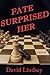 Fate Surprised Her by David Lindsey