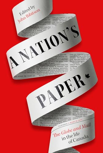 A Nation's Paper: The Globe and Mail in the Life of Canada (Hardcover)