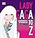 Lady Gaga A to Z: A Celebration of a Pop Culture Icon