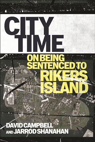 City Time: On Being Sentenced to Rikers Island (Hardcover)