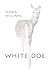 White Doe by Maria Williams White Doe by Maria Williams