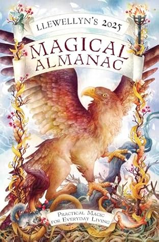 Llewellyn's 2025 Magical Almanac: Practical Magic for Everyday Living (Llewellyn's 2025 Calendars, Almanacs & Datebooks Book 6)