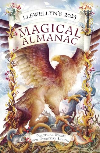 Llewellyn's 2025 Magical Almanac: Practical Magic for Everyday Living (Llewellyn's 2025 Calendars, Almanacs & Datebooks Book 6)