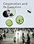 Cooperation and Its Evolution (Life and Mind: Philosophical Issues in Biology and Psychology)