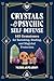 Crystals for Psychic Self-D...