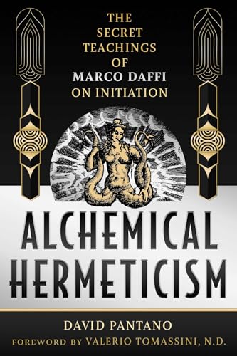 Alchemical Hermeticism: The Secret Teachings of Marco Daffi on Initiation (Hardcover)