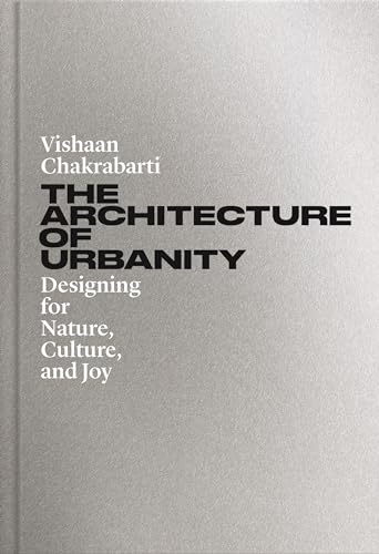 The Architecture of Urbanity: Designing for Nature, Culture, and Joy (Hardcover)