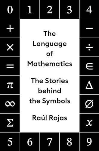 The Language of Mathematics: The Stories behind the Symbols (Hardcover)