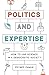 Politics and Expertise: How to Use Science in a Democratic Society