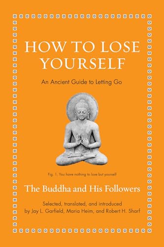 How to Lose Yourself: An Ancient Guide to Letting Go (Ancient Wisdom for Modern Readers)