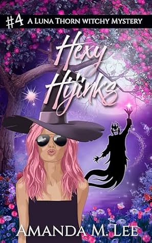 Hexy Hijinks (Luna Thorn, #4)