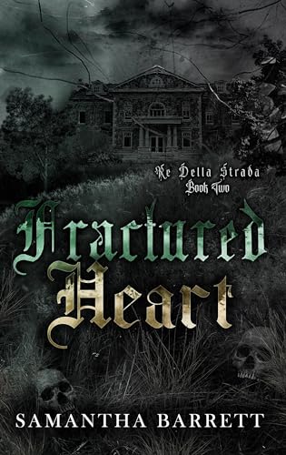 Fractured Heart (Re Della Strada Book 2)
