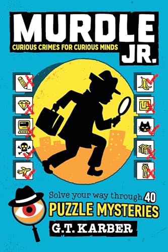 Murdle Jr.: Curious Crimes for Curious Minds: Solve Your Way Through 40 Puzzle Mysteries! (Paperback)