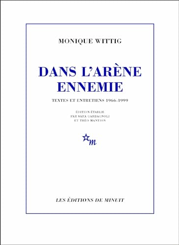 Dans l'arène ennemie: Textes et entretiens 1966-1999 (French Edition)
