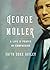 George Müller: A Life of Pr...