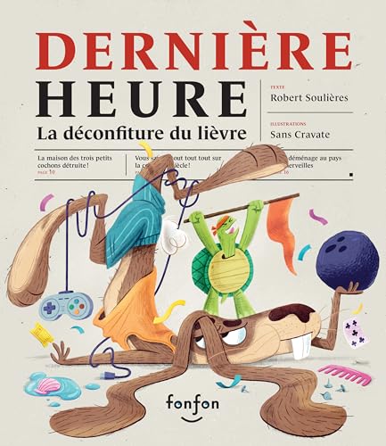 Dernière heure : la déconfiture du lièvre: Collection Histoires de rire (French Edition)