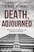 Death, Adjourned (Charles H...