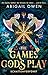 The Games Gods Play (Schattenverführt, #1)