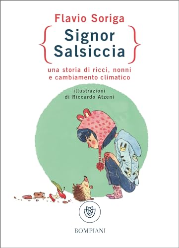 Signor Salsiccia: Una storia di ricci, nonni e cambiamento climatico (Italian Edition)