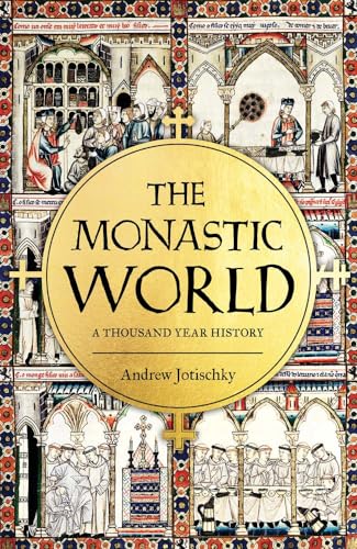 The Monastic World: A 1,200-Year History (Hardcover)