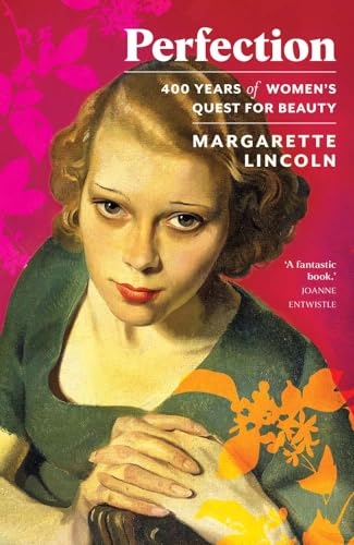 Perfection: 400 Years of Women's Quest for Beauty (Hardcover)
