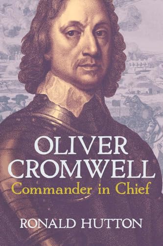 Oliver Cromwell: Commander in Chief (Hardcover)