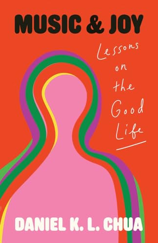 Music and Joy: Lessons on the Good Life (Hardcover)
