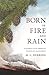 Born of Fire and Rain: Journey into a Pacific Coastal Forest
