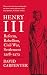 Henry III: Reform, Rebellion, Civil War, Settlement, 1258-1272 (Volume 2) (The English Monarchs Series)