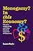 Monogamy? In this Economy?: Finances, Childrearing, and Other Practical Concerns of Polyamory