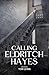 Calling Eldritch Hayes